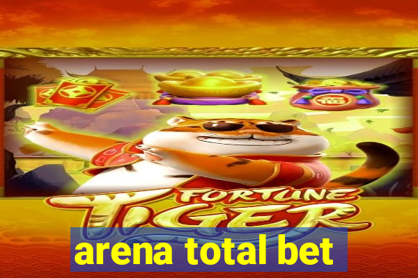 arena total bet